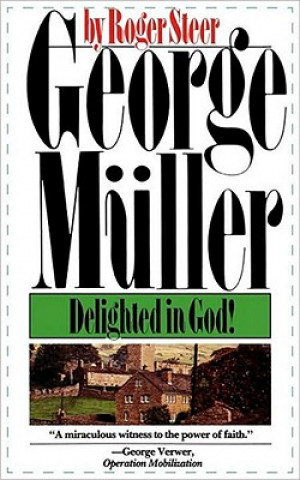 Carte George Muller Delighted in God Roger Steer