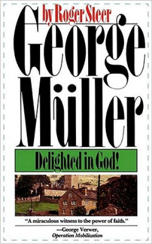 Knjiga George Muller Delighted in God Roger Steer