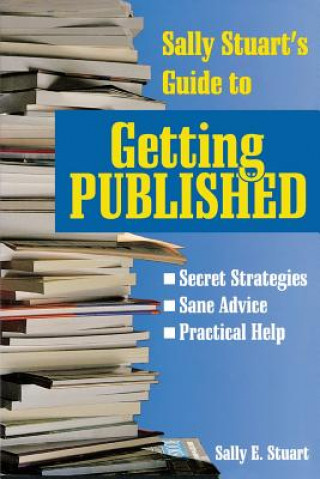 Книга Sally Stuart's Guide to Getting Published Sally E Stuart