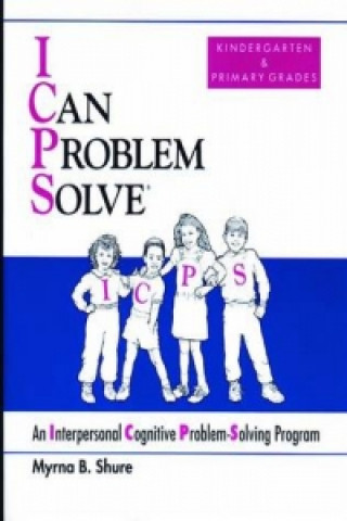 Könyv I Can Problem Solve [ICPS], Kindergarten and Primary Grades Myrna B. Shure