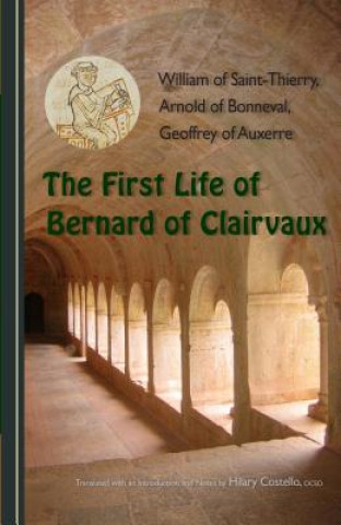 Carte First Life of Bernard of Clairvaux Hilary Costello