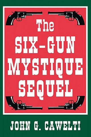 Книга Six-Gun Mystique Sequel John G. Cawelti