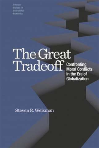 Kniha Great Tradeoff - Confronting Moral Conflicts in the Era of Globalization Steven R. Weisman