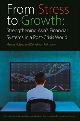 Könyv From Stress to Growth - Strengthening Asia`s Financial Systems in a Post-Crisis World Marcus Noland
