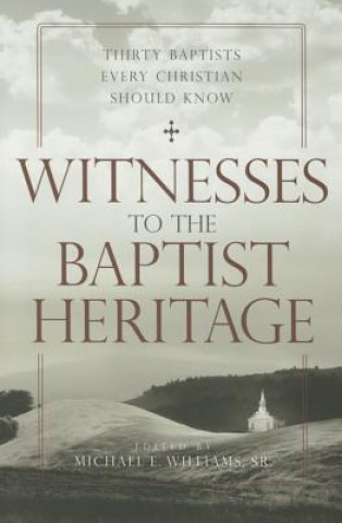 Buch Witnesses to the Baptist Heritage Michael E. Williams Sr