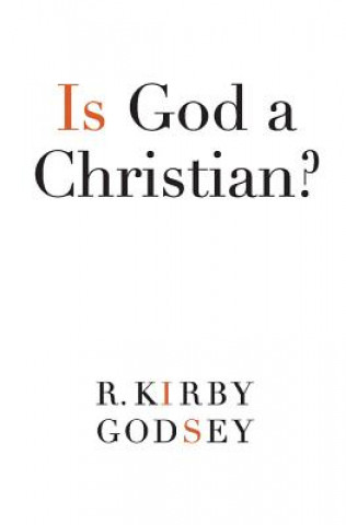 Carte Is God a Christian R. Kirby Godsey