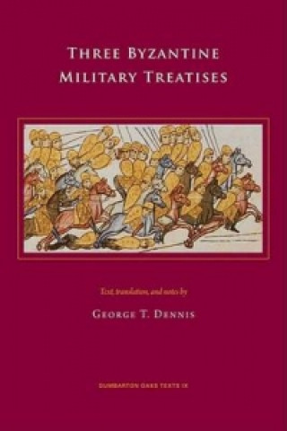 Książka Three Byzantine Military Treatises George T. Dennis