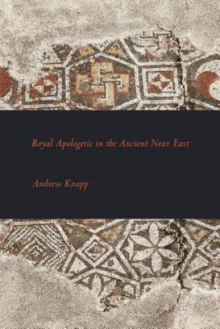 Carte Royal Apologetic in the Ancient Near East Andrew Knapp