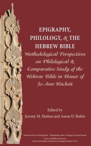 Buch Epigraphy, Philology, and the Hebrew Bible Jeremy M. Hutton