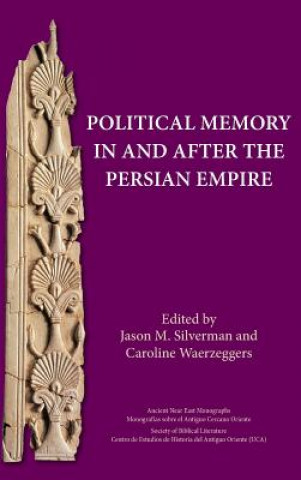 Livre Political Memory in and after the Persian Empire Jason M. Silverman