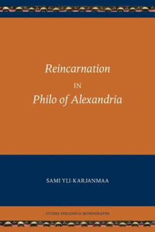 Książka Reincarnation in Philo of Alexandria Sami Yli-Karjanmaa