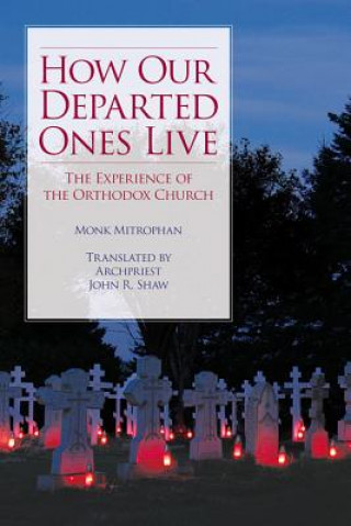 Book How Our Departed Ones Live Monk Mitrophan