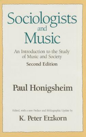 Kniha Sociologists and Music Paul Honigsheim