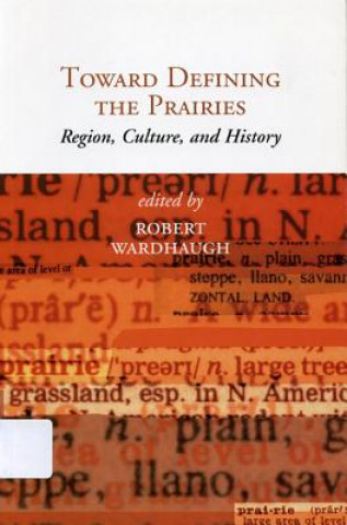 Könyv Toward Defining the Prairies Robert Wardhaugh