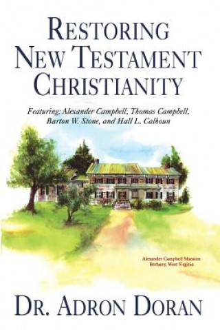 Carte Restoring New Testament Christianity Adron Doran