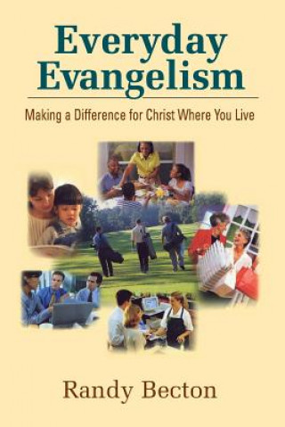 Knjiga Everyday Evangelism Randy Becton