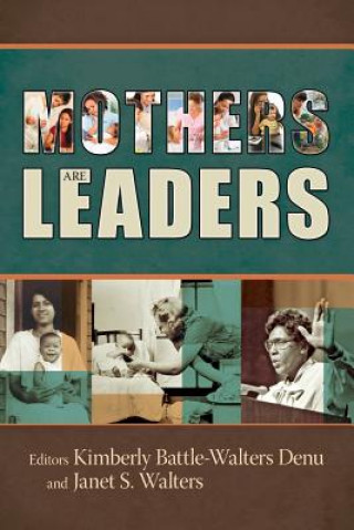 Kniha Mothers Are Leaders Kimberly Battle-Walters Denu