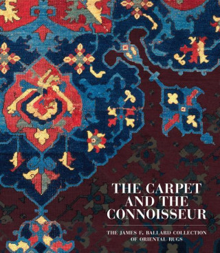 Carte Carpet and the Connoisseur Walter B. Denny