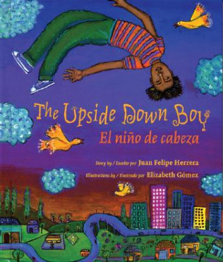 Kniha Upside Down Boy/El Nino de Cabeza Juan Felipe Herrera