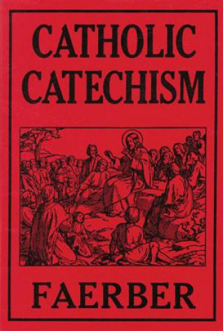 Книга Catholic Catechism W Faerber