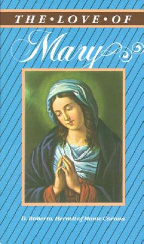 Kniha Love of Mary D (Hermit of Monte Corona) Roberto