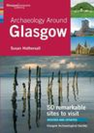 Buch Archaeology Around Glasgow Susan Hothersall