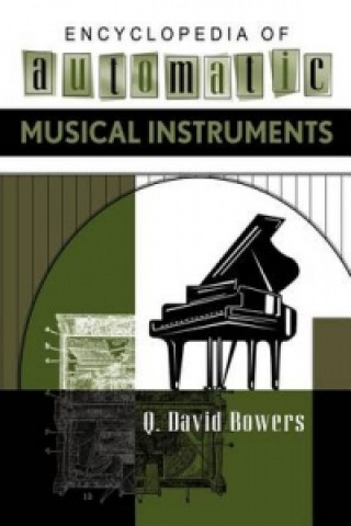 Könyv Encyclopedia of Automatic Musical Instruments Q. David Bowers