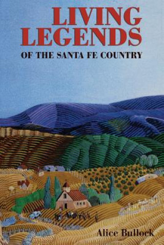 Carte Living Legends of the Santa Fe Country Alice Bullock