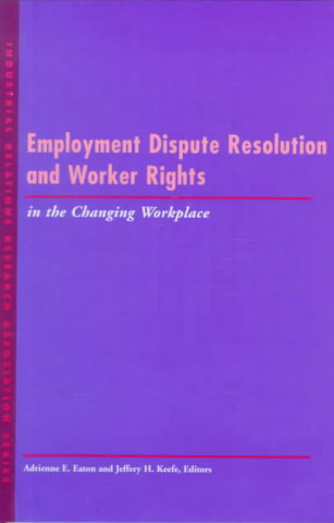 Carte Employment Dispute Resolution and Worker Rights in the Changing Workplace 