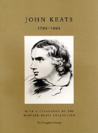 Livre John Keats, 1795-1995 - With a Catalogue of the Harvard Keats Collection Richard Wendorf