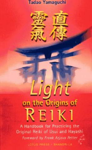 Kniha Light on the Origins of Reiki Tadao Yamaguchi