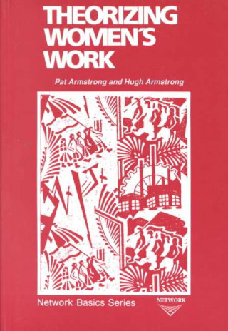 Kniha Theorizing Women's Work Pat (York University) Armstrong