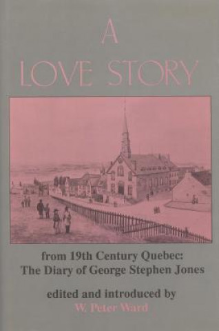 Książka Love Story from Nineteenth Century Quebec George Stephen Jones