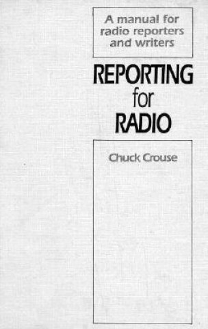 Buch Reporting for Radio Chuck Crouse