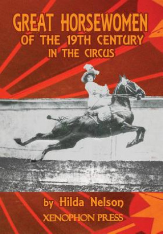 Knjiga Great Horsewomen of the 19th Century in the Circus Hilda Nelson