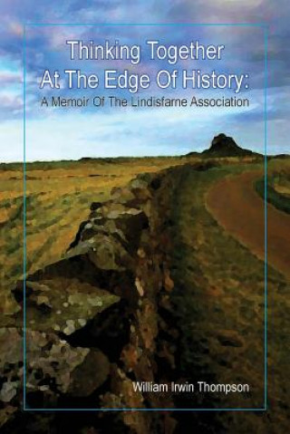 Buch Thinking Together At The Edge Of History William Irwin Thompson