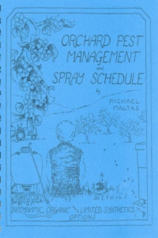 Könyv Orchard Pest Management and Spray Schedule Michael Maltas