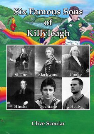 Carte Six Famous Sons of Killyleagh Clive William Scoular