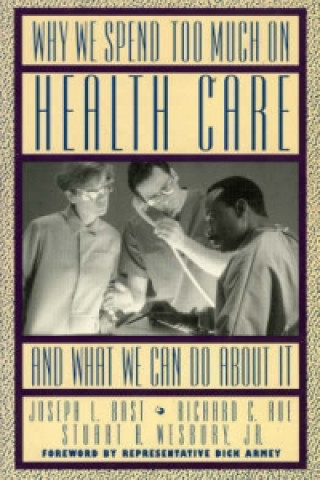 Livre Why We Spend Too Much on Health Care...and What We Can Do About It Joseph L. Bast