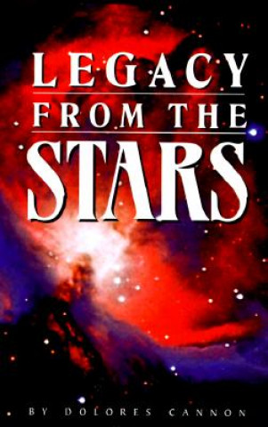 Book Legacy from the Stars Dolores Cannon