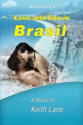 Book Love and Fun in Brasil Keith Lane