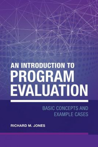 Könyv Introduction to Program Evaluation Richard Merrick Jones