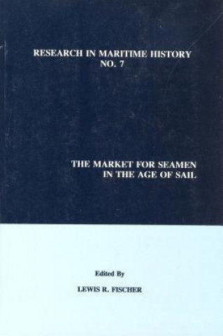 Kniha Market for Seamen in the Age of Sail Lewis R. Fischer