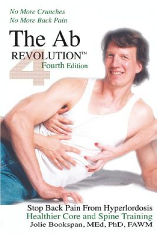 Carte Ab Revolution Fourth Edition - No More Crunches No More Back Pain Bookspan
