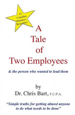 Kniha Tale of Two Employees and the Person Who Wanted to Lead Them Chris Bart