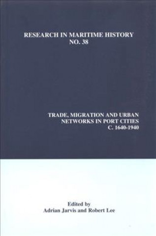 Książka Trade, Migration and Urban Networks in Port Cities, c. 1640-1940 