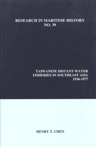 Kniha Taiwanese Distant-Water Fisheries in Southeast Asia, 1936-1977 Henry T Chen