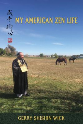 Carte My American Zen Life Gerry Shishin Wick