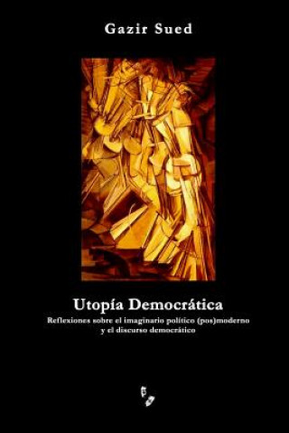 Knjiga Utopia Democratica Gazir Sued