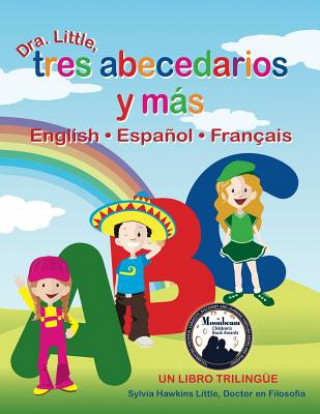 Kniha Dra. Little, Tres Abecedarios Y Mas, English * Espanol * Francais Sylvia Hawkins Little
